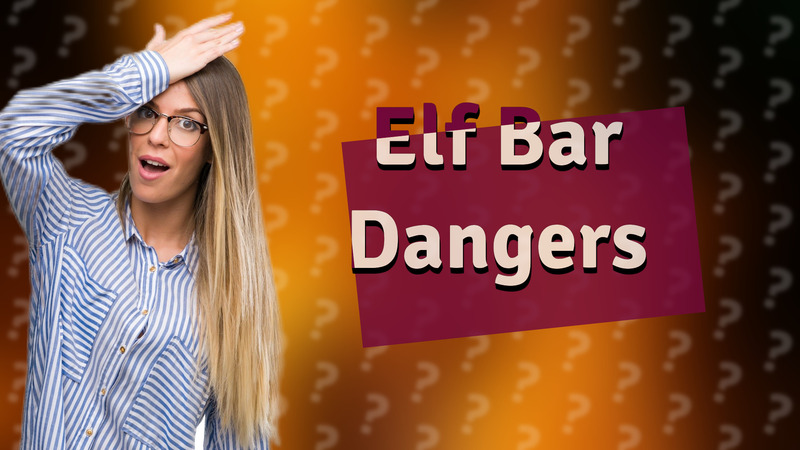 Elf Bar Dangers