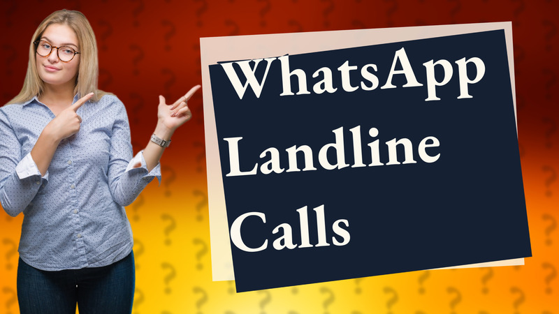 WhatsApp Landline Calls