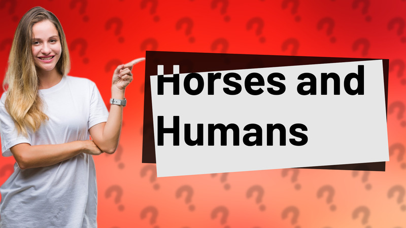 Horses and Humans