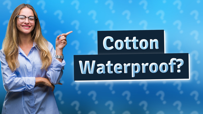 Cotton Waterproof?
