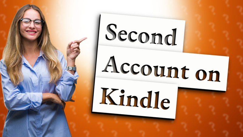 Second Account on Kindle