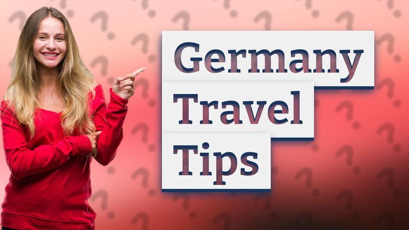 Germany Travel Tips