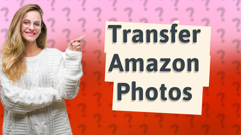 Transfer Amazon Photos