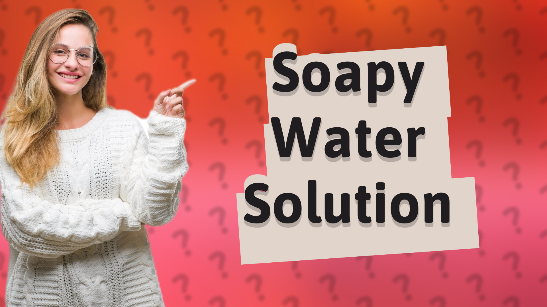 Soapy Water Solution
