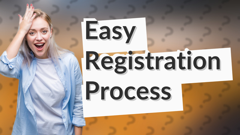 Easy Registration Process