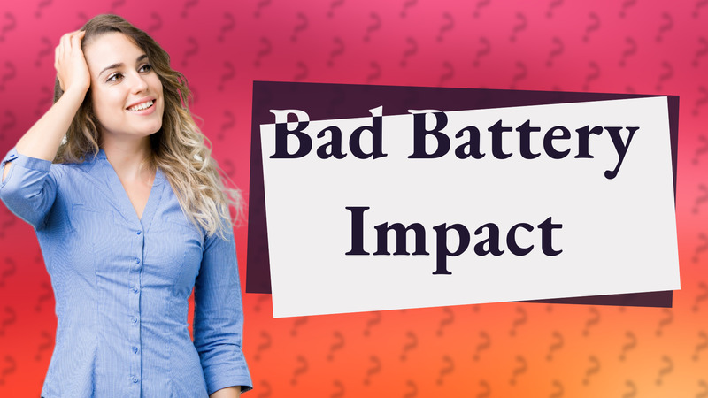 Bad Battery Impact