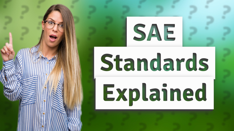 SAE Standards Explained