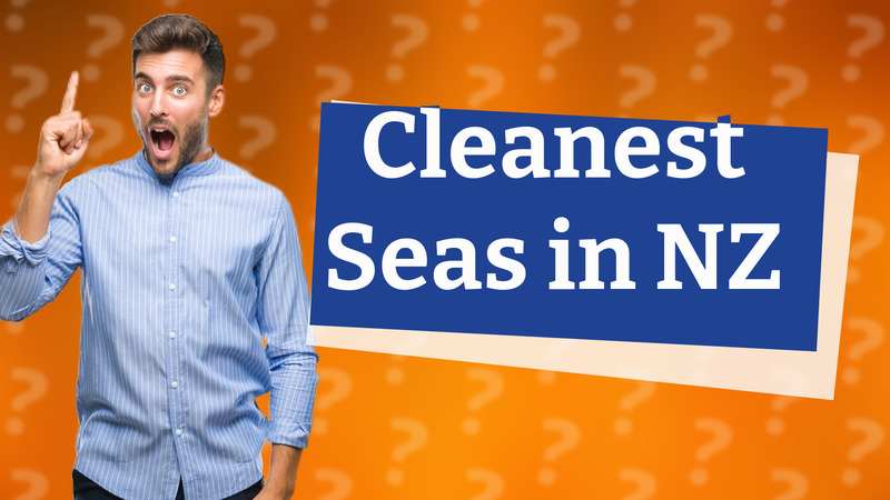 Cleanest Seas in NZ