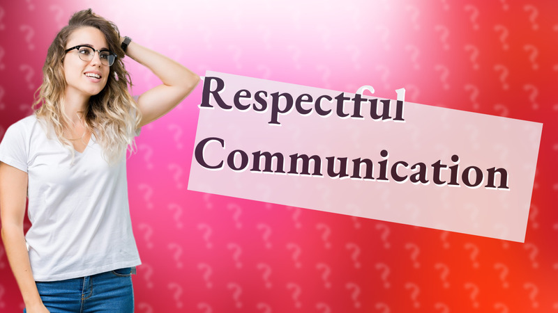 Respectful Communication