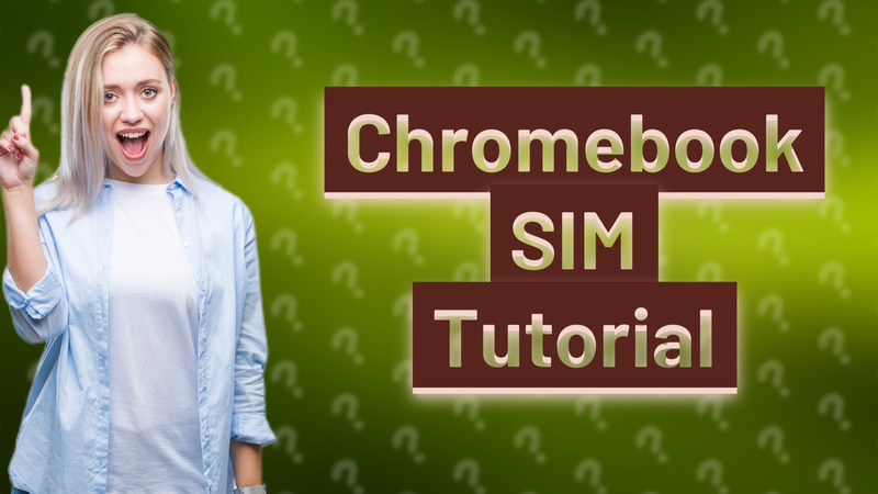 Chromebook SIM Tutorial