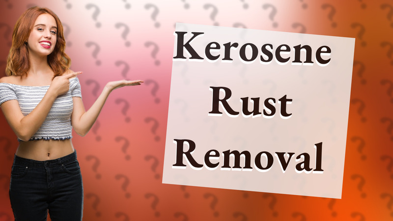 Kerosene Rust Removal