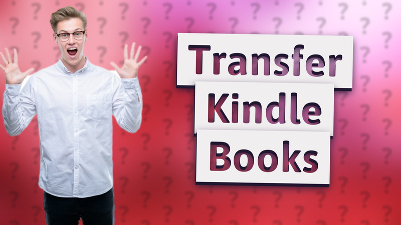 Transfer Kindle Books