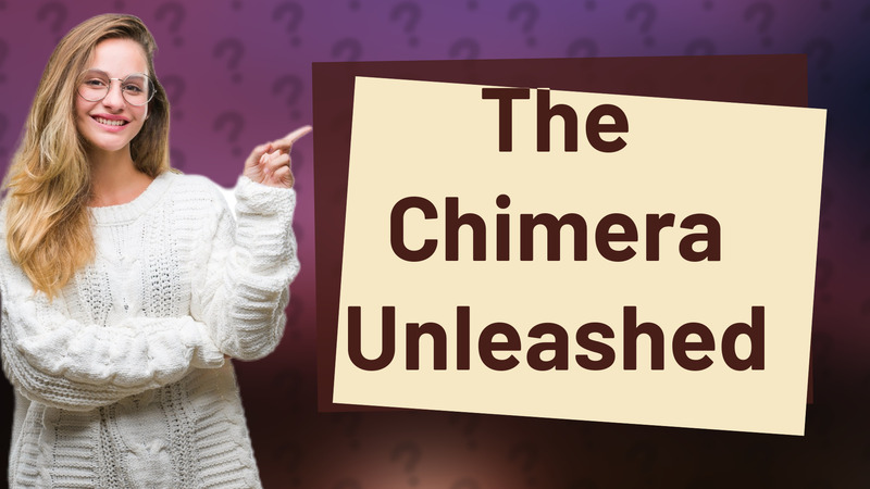 The Chimera Unleashed