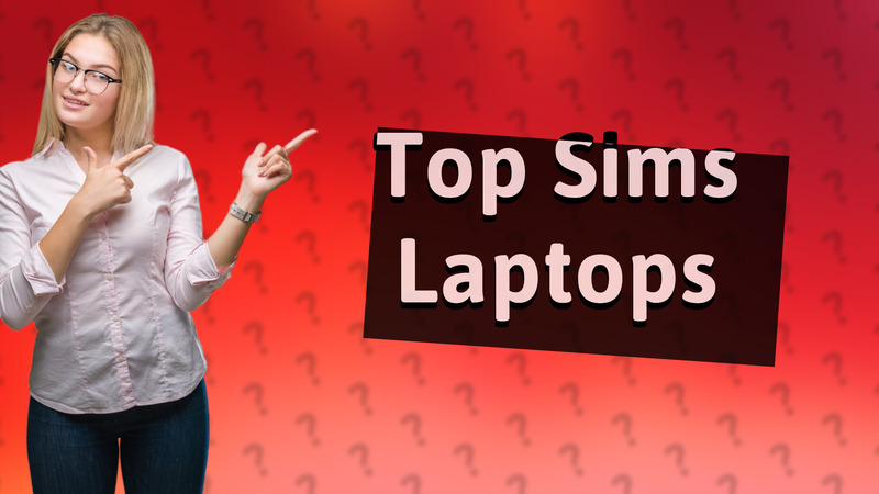 Top Sims Laptops