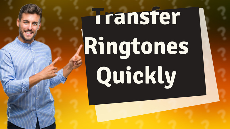 Transfer Ringtones Quickly