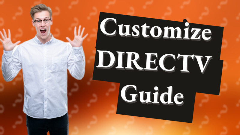 Customize DIRECTV Guide