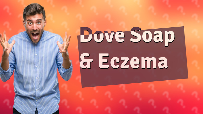 Dove Soap & Eczema