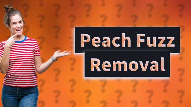 Peach Fuzz Removal