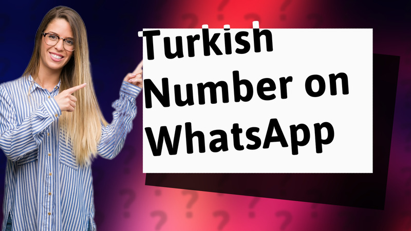 Turkish Number on WhatsApp