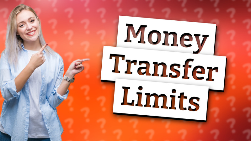 Money Transfer Limits
