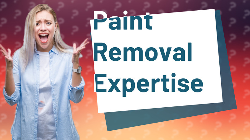 Paint Removal Expertise