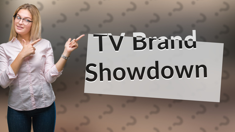 TV Brand Showdown