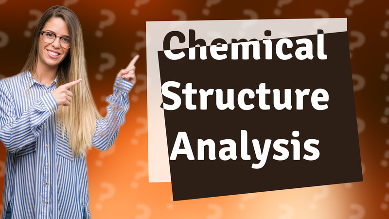 Chemical Structure Analysis