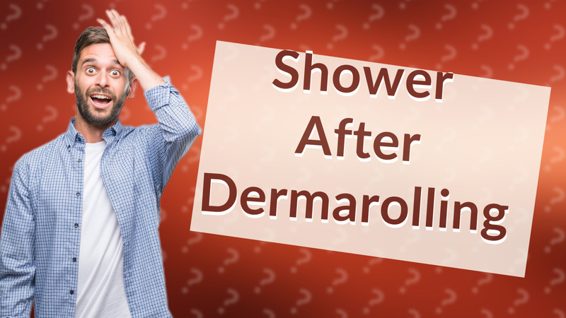 Shower After Dermarolling