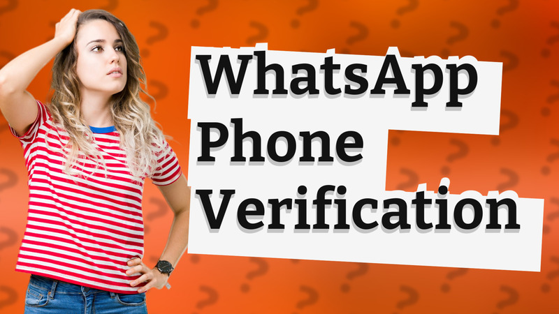 WhatsApp Phone Verification