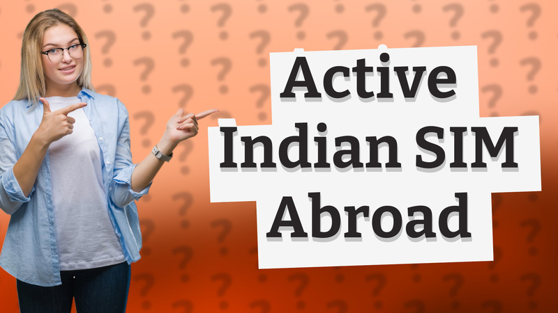 Active Indian SIM Abroad