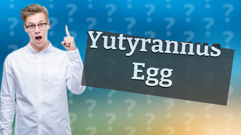 Yutyrannus Egg