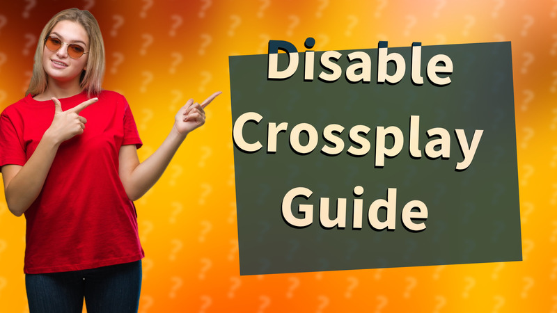 Disable Crossplay Guide