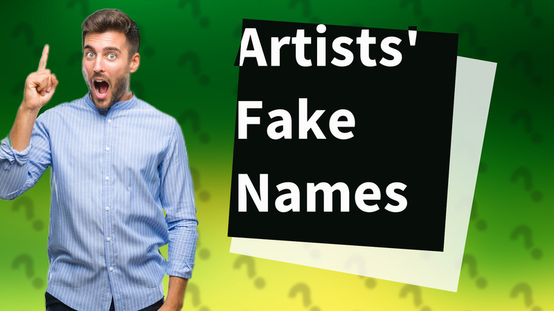 Artists' Fake Names