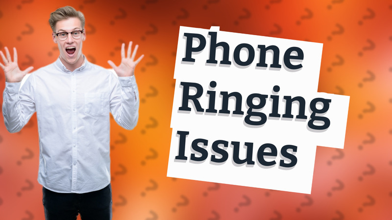 Phone Ringing Issues