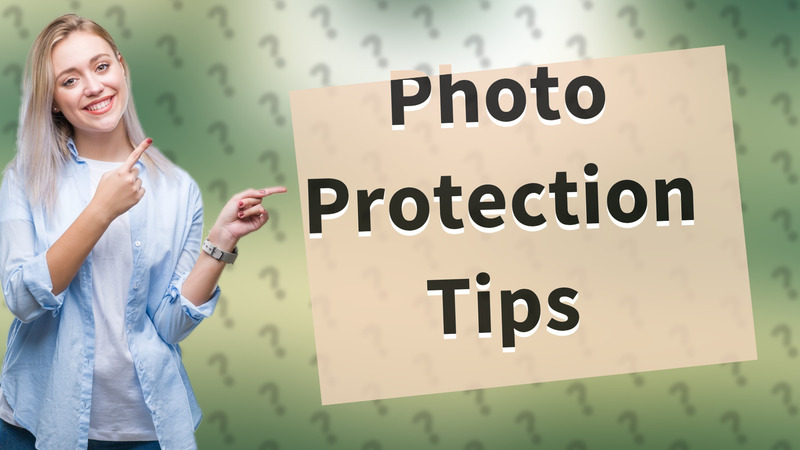 Photo Protection Tips