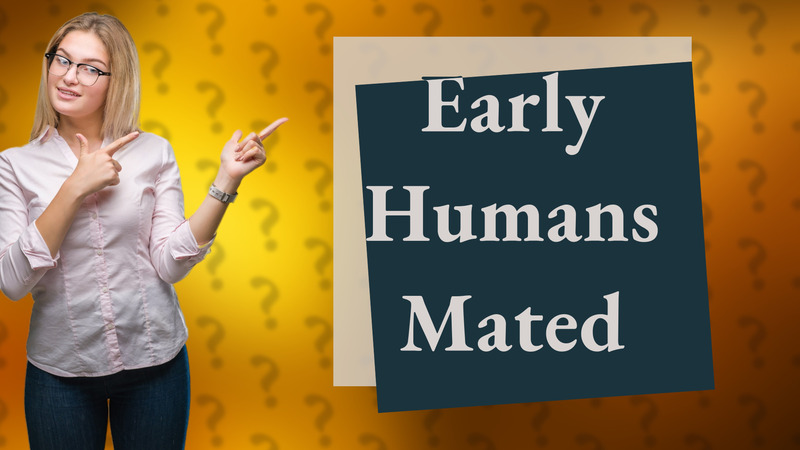 Early Humans Mated