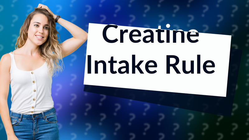 Creatine Intake Rule