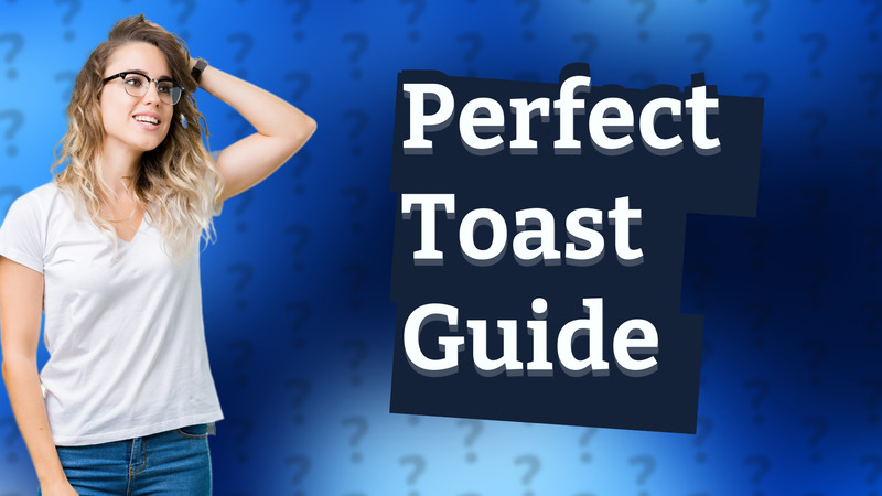 Perfect Toast Guide