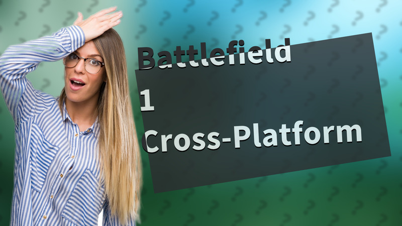 Battlefield 1 Cross-Platform