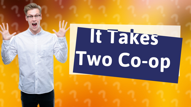 It Takes Two Co-op
