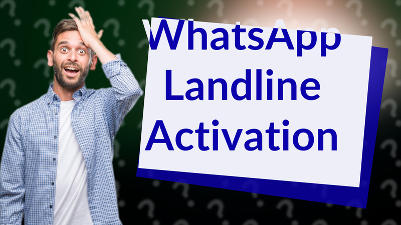 WhatsApp Landline Activation