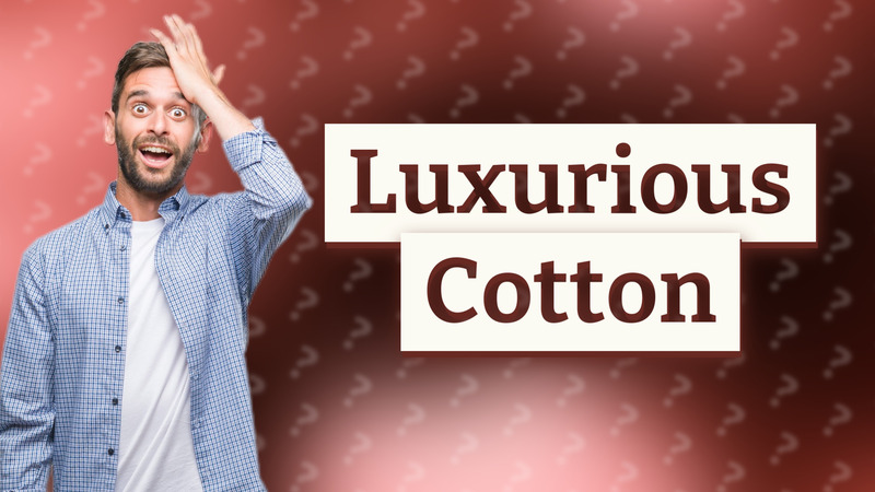 Luxurious Cotton
