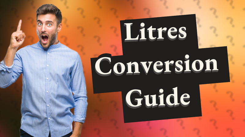 Litres Conversion Guide