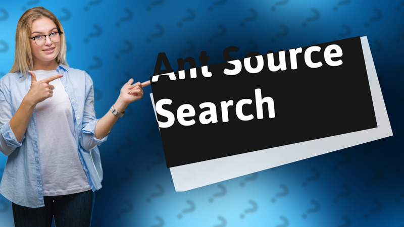 Ant Source Search