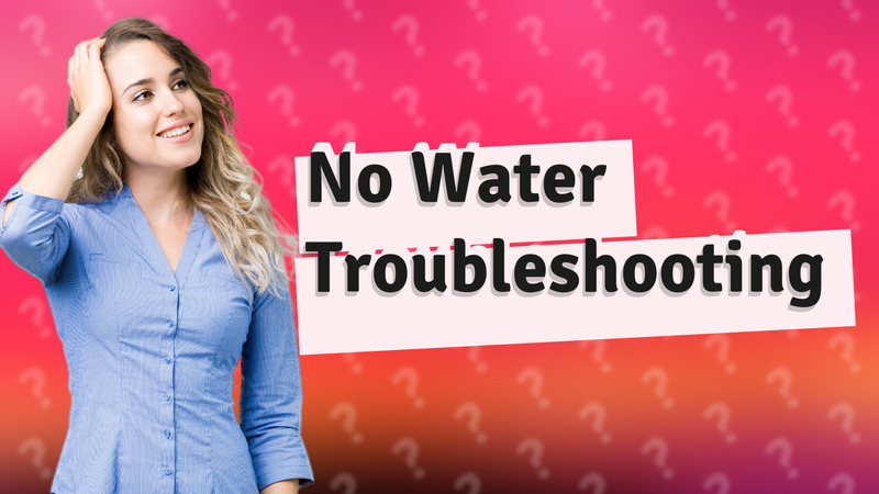 No Water Troubleshooting