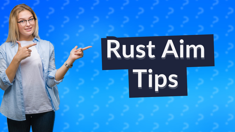 Rust Aim Tips