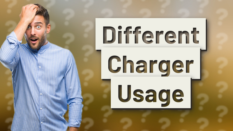 Different Charger Usage