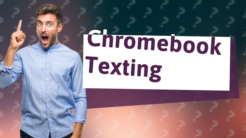 Chromebook Texting