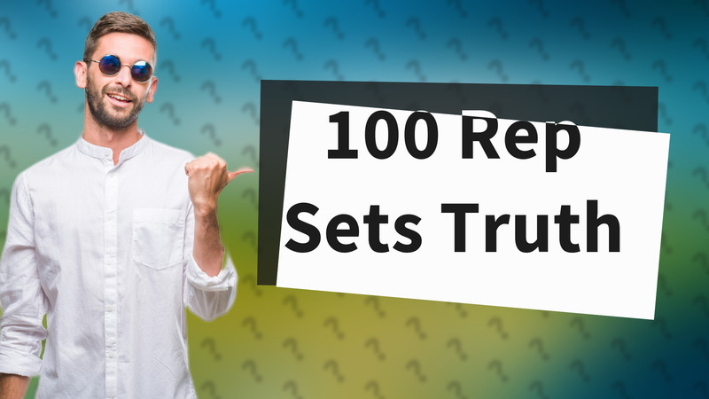 100 Rep Sets Truth