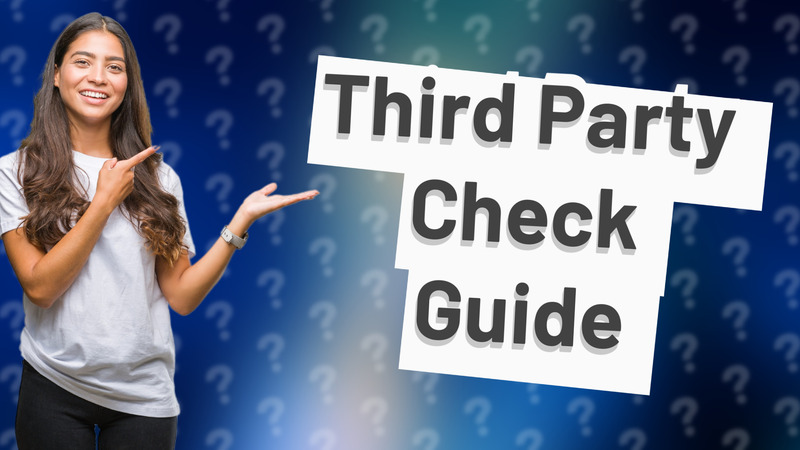 Third Party Check Guide